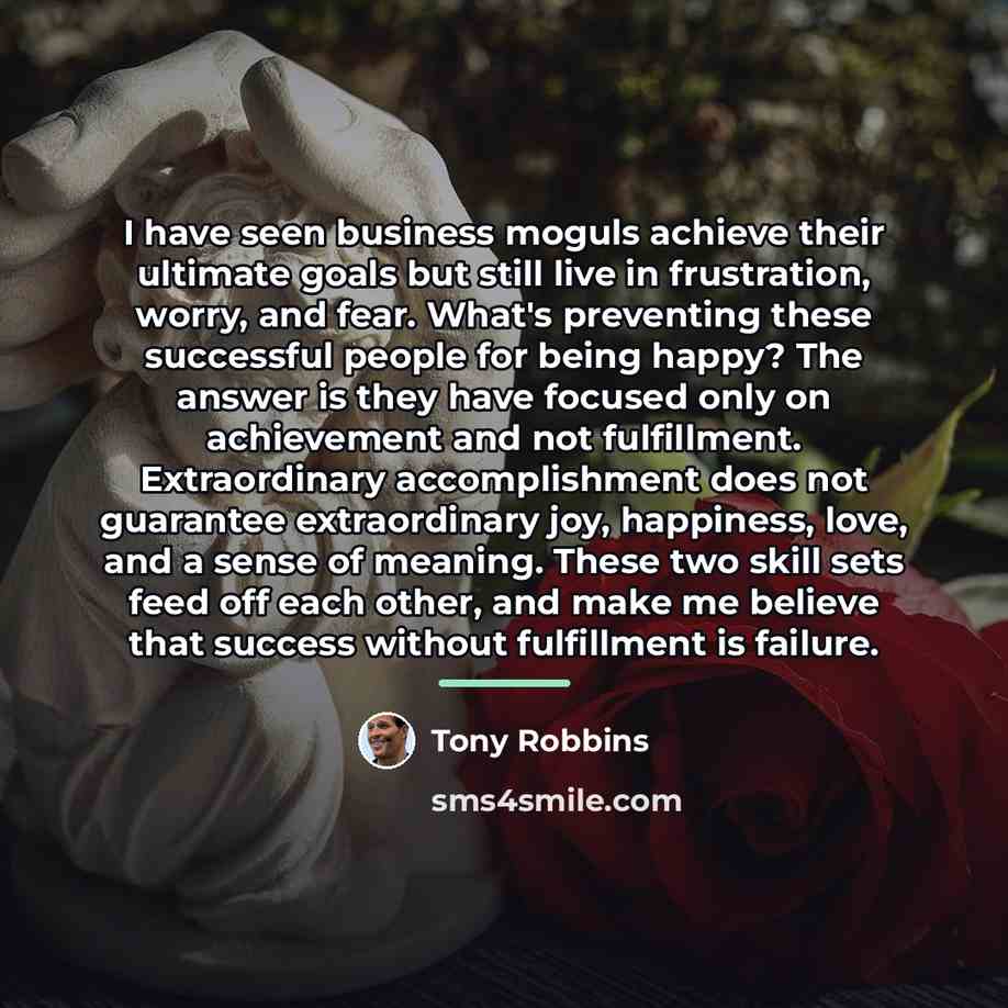 “I have seen business moguls achieve their ultimate goals but…” quote by Tony Robbins