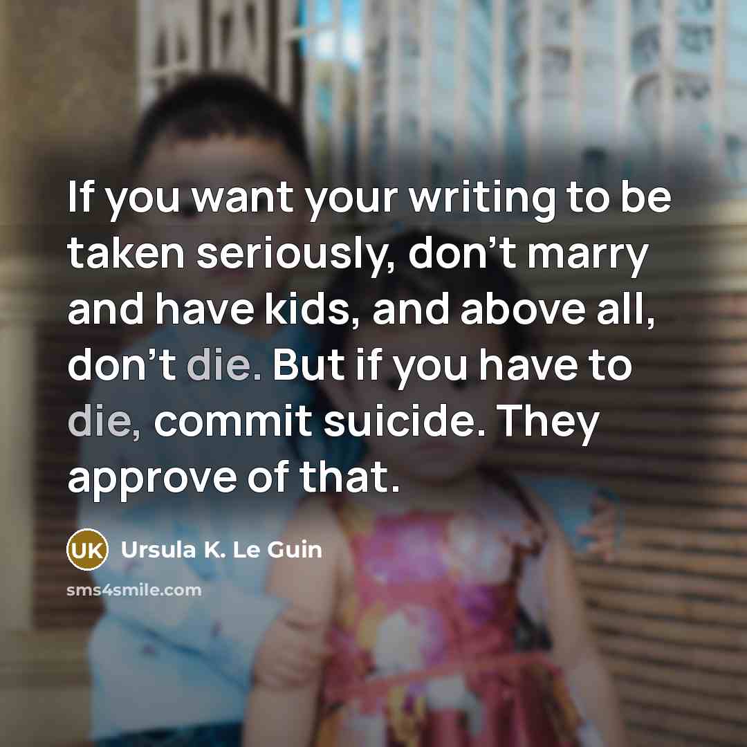“If you want your writing to be taken seriously, don't…” quote by Ursula K. Le Guin