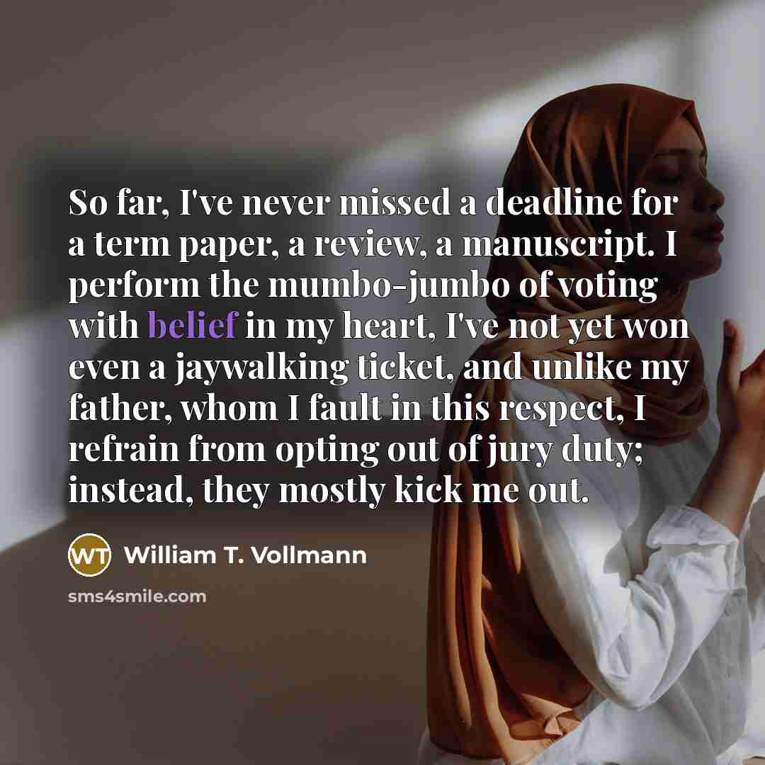 “So far, I've never missed a deadline for a term…” quote by William T. Vollmann