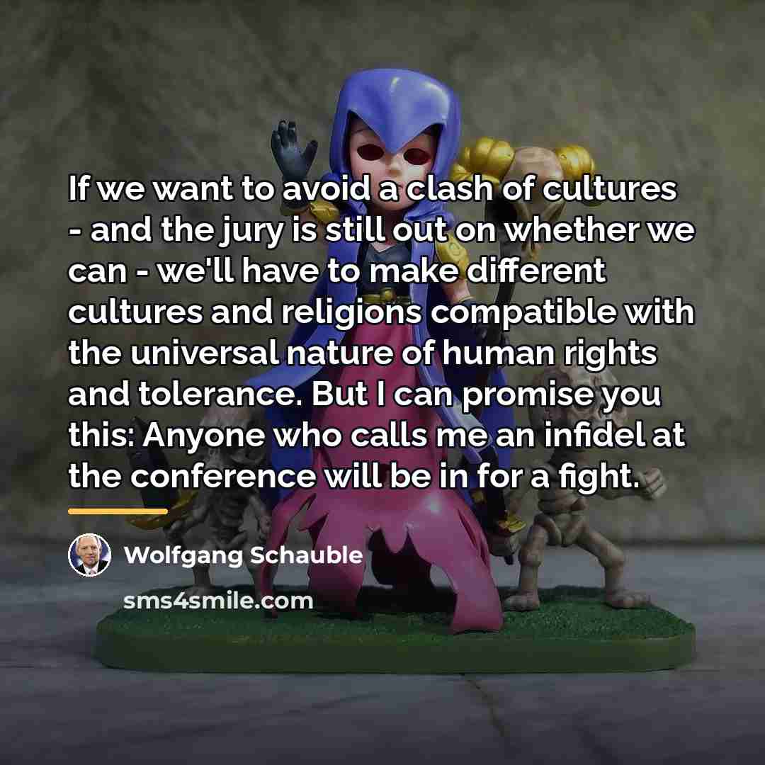 “If we want to avoid a clash of cultures -…” quote by Wolfgang Schauble