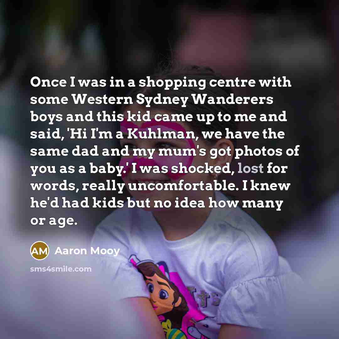 “Once I was in a shopping centre with some Western…” quote by Aaron Mooy
