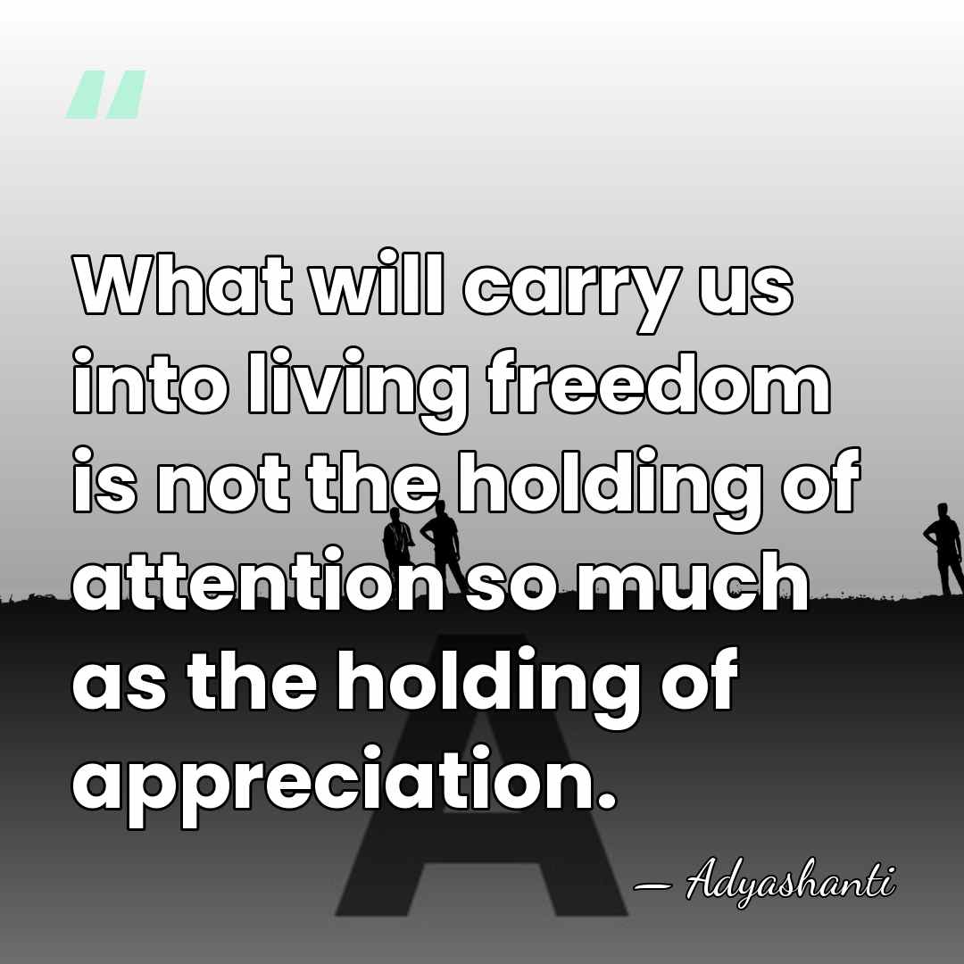 What will carry us into living freedom is not the holding of&hellip; - Adyashanti