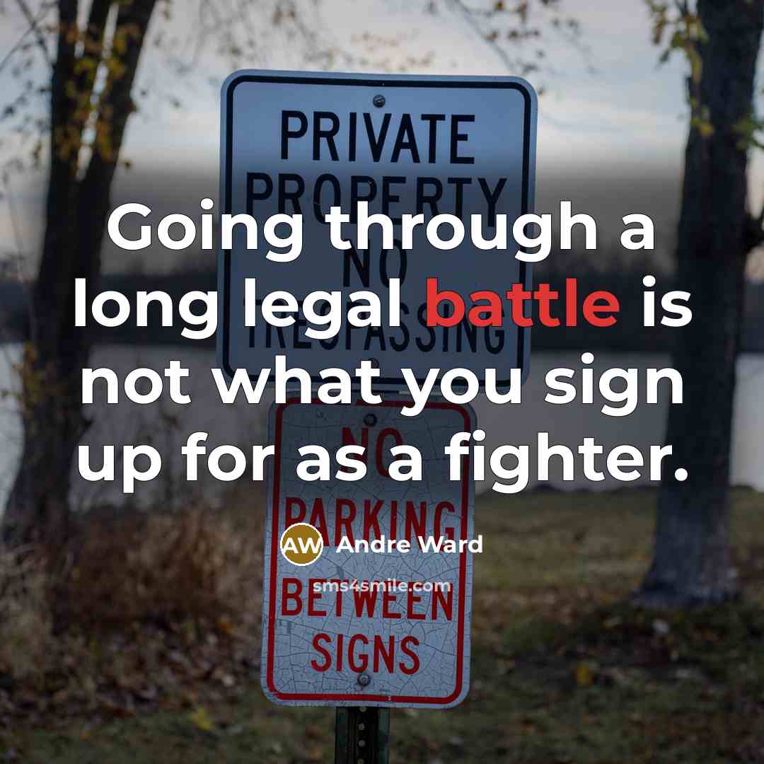 “Going through a long legal battle is not what you…” quote by Andre Ward