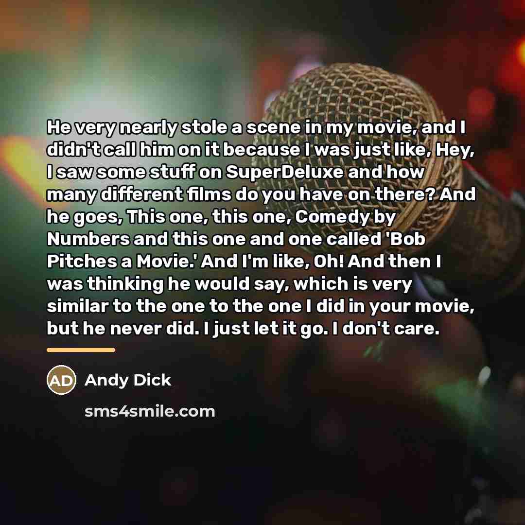 “He very nearly stole a scene in my movie, and…” quote by Andy Dick