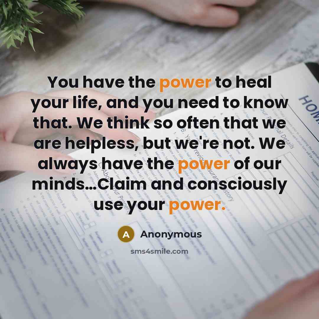 “You have the power to heal your life, and you…” quote by Anonymous