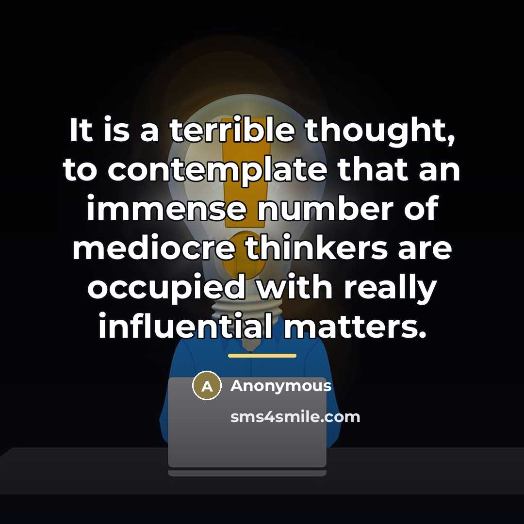 “It is a terrible thought, to contemplate that an immense…” quote by Anonymous