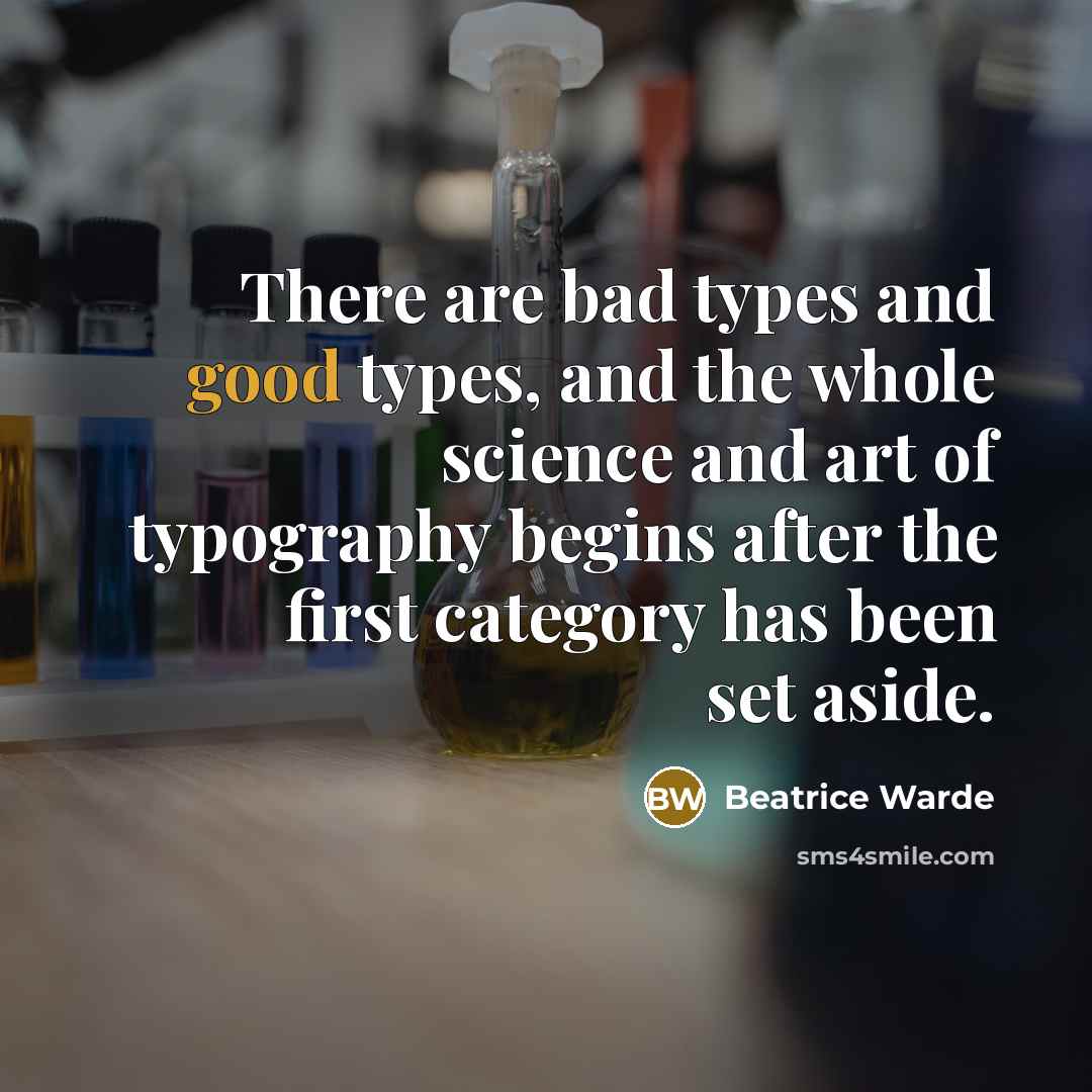 “There are bad types and good types, and the whole…” quote by Beatrice Warde