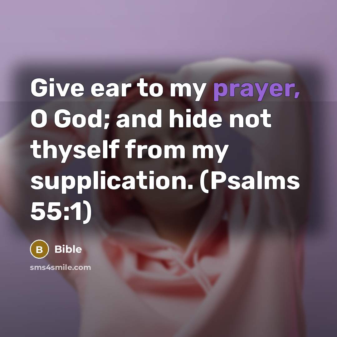 “Give ear to my prayer, O God; and hide not…” quote by Bible