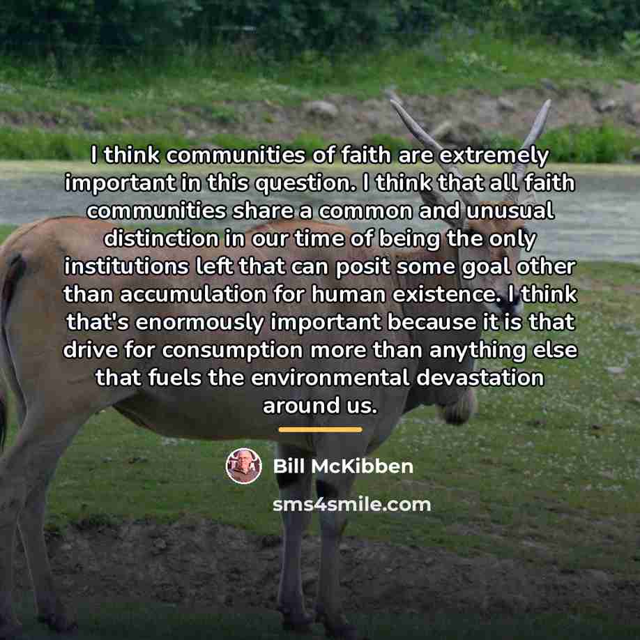 “I think communities of faith are extremely important in this…” quote by Bill McKibben