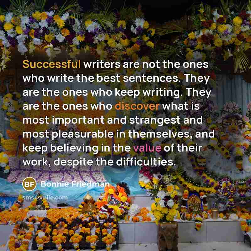 “Successful writers are not the ones who write the best…” quote by Bonnie Friedman