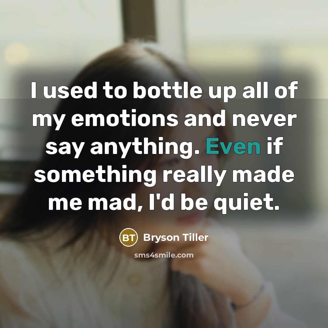 “I used to bottle up all of my emotions and…” quote by Bryson Tiller