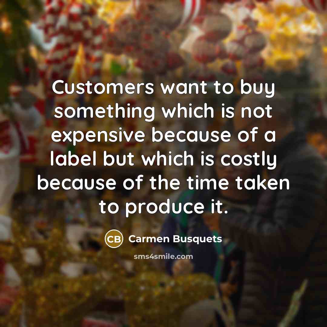 “Customers want to buy something which is not expensive because…” quote by Carmen Busquets