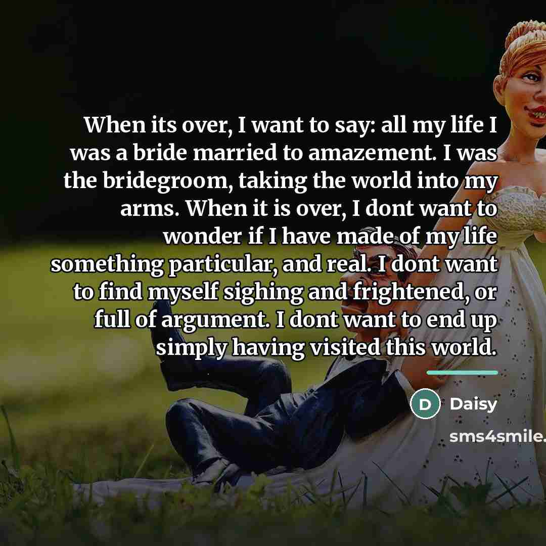 “When its over, I want to say: all my life…” quote by Daisy