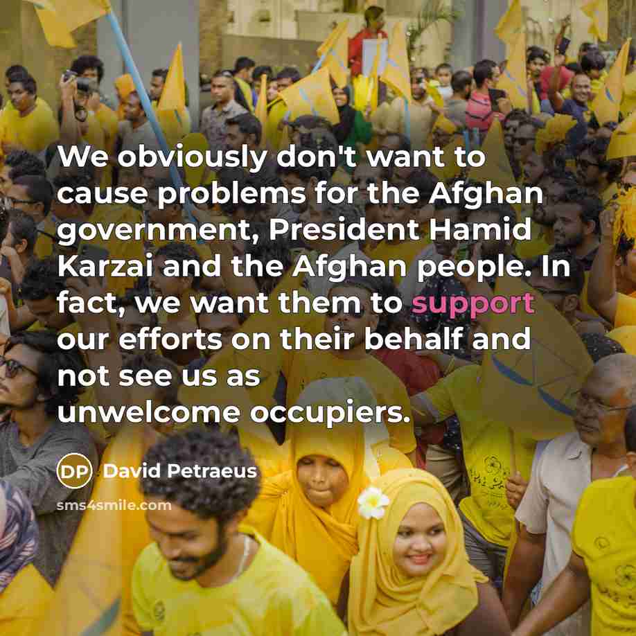 “We obviously don't want to cause problems for the Afghan…” quote by David Petraeus