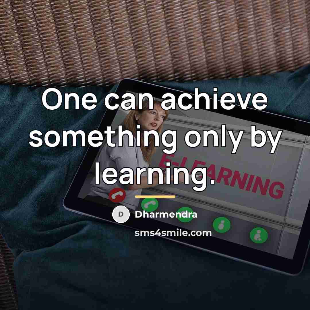 “One can achieve something only by learning.…” quote by Dharmendra