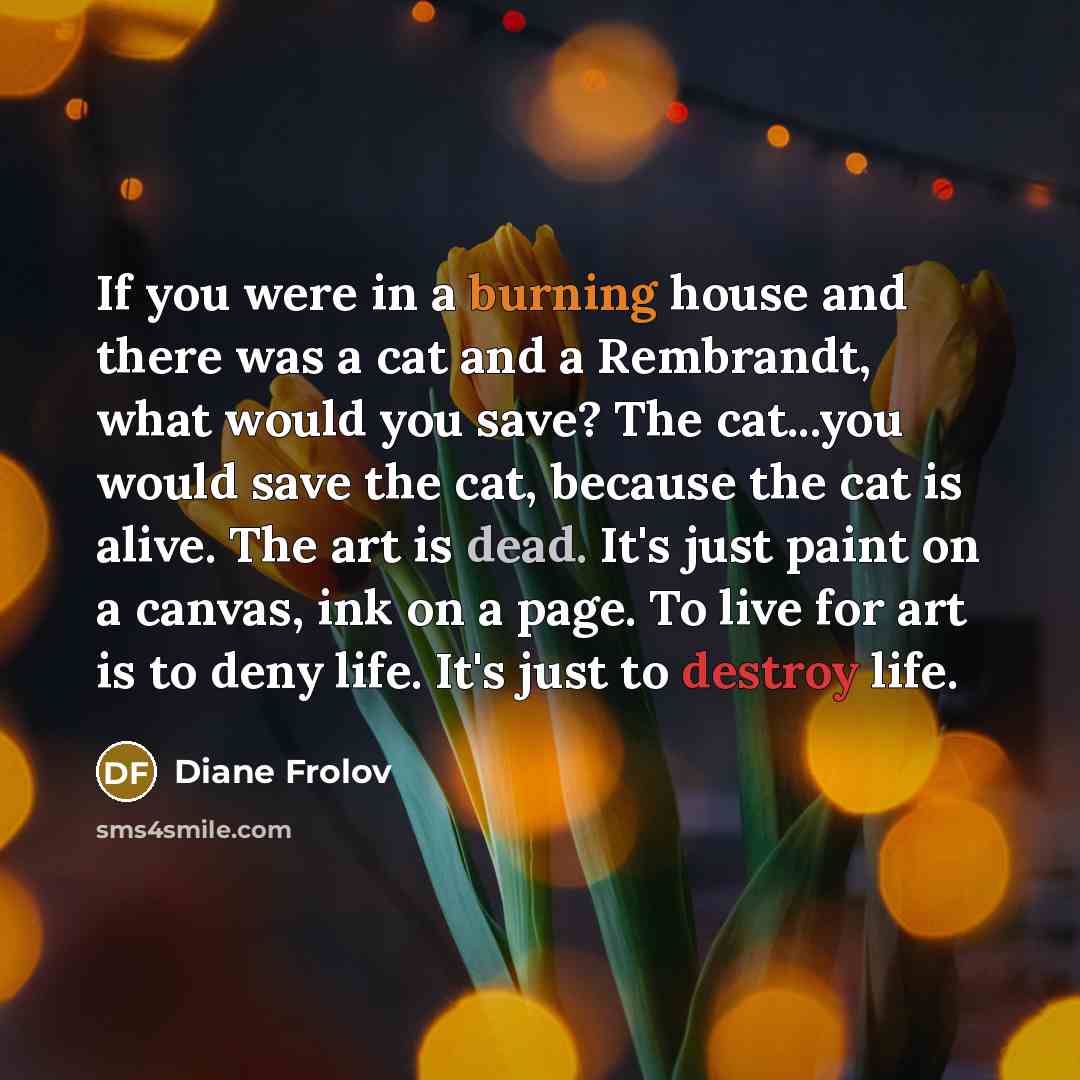 “If you were in a burning house and there was…” quote by Diane Frolov