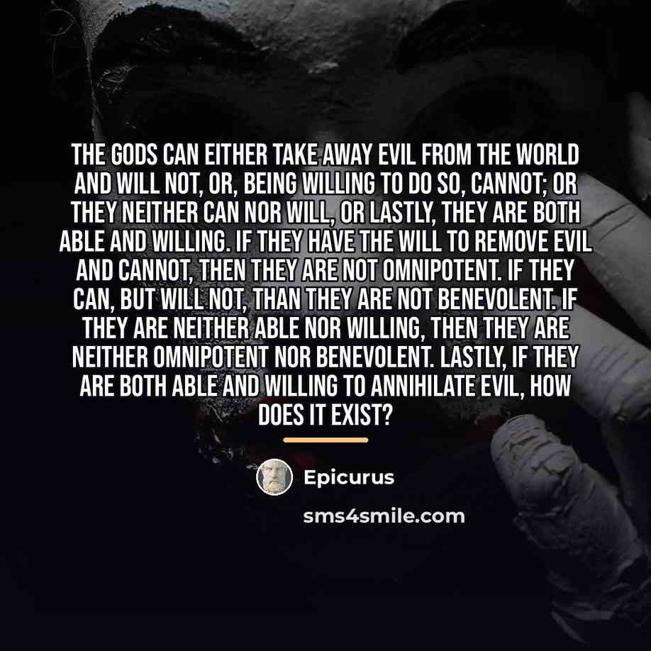 “The gods can either take away evil from the world…” quote by Epicurus