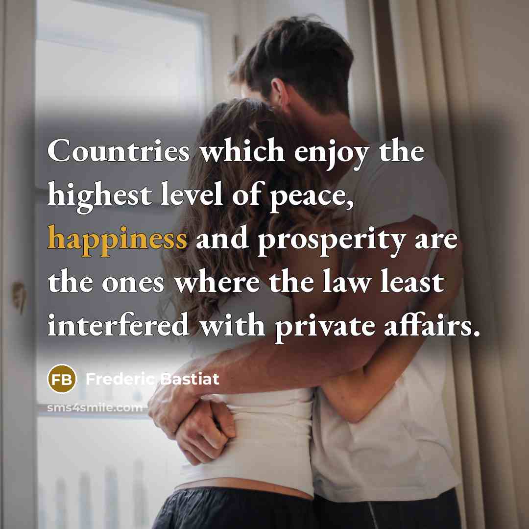 “Countries which enjoy the highest level of peace, happiness and…” quote by Frederic Bastiat