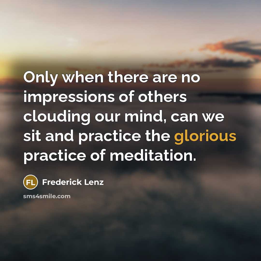 “Only when there are no impressions of others clouding our…” quote by Frederick Lenz