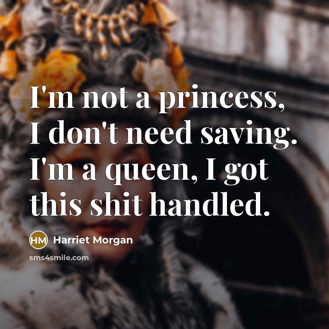 “I'm not a princess, I don't need saving. I'm a…” quote by Harriet Morgan
