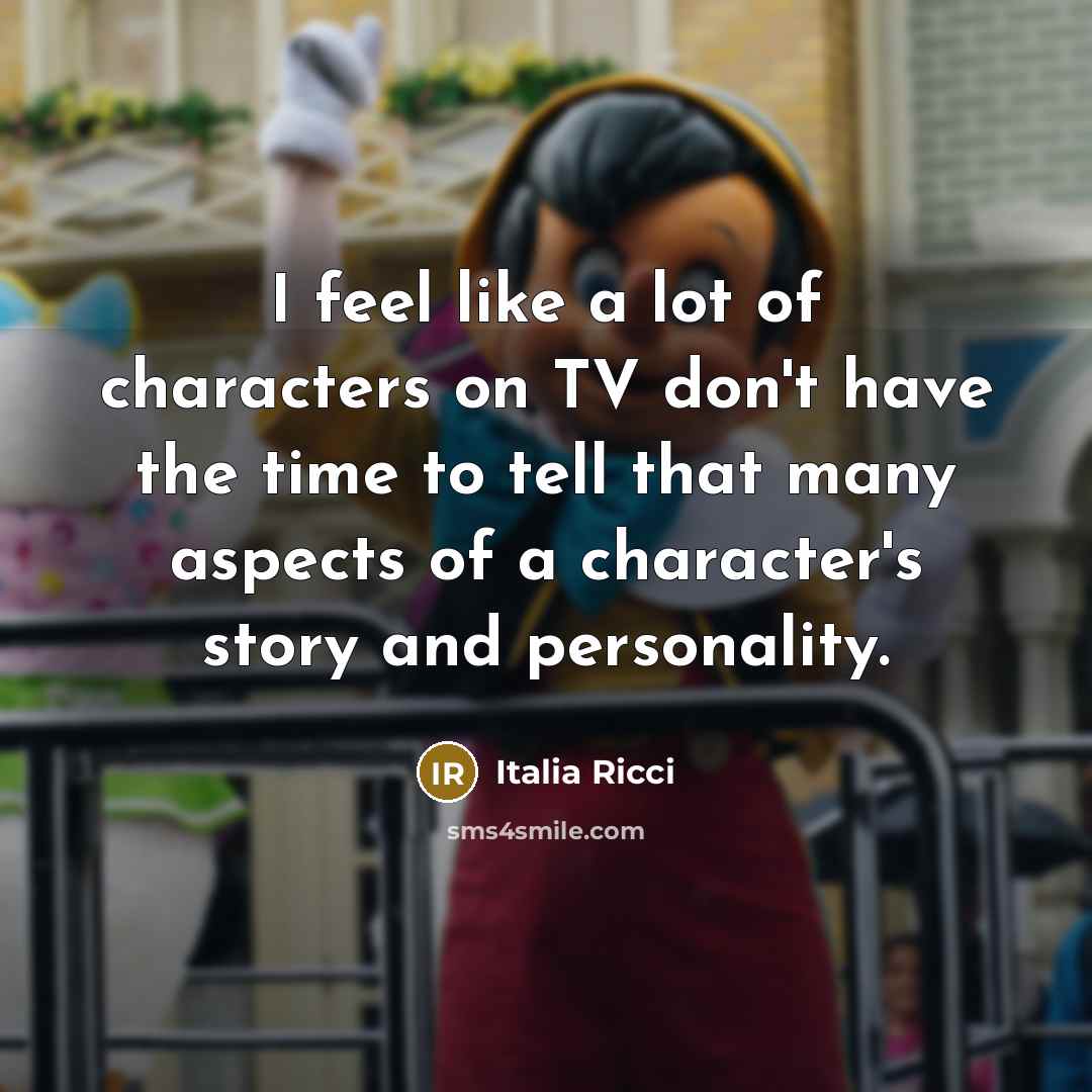 “I feel like a lot of characters on TV don't…” quote by Italia Ricci
