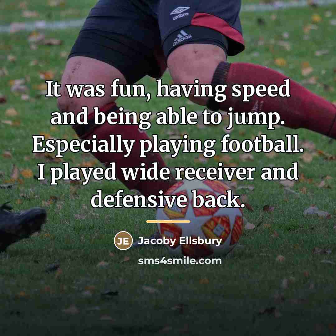 “It was fun, having speed and being able to jump.…” quote by Jacoby Ellsbury