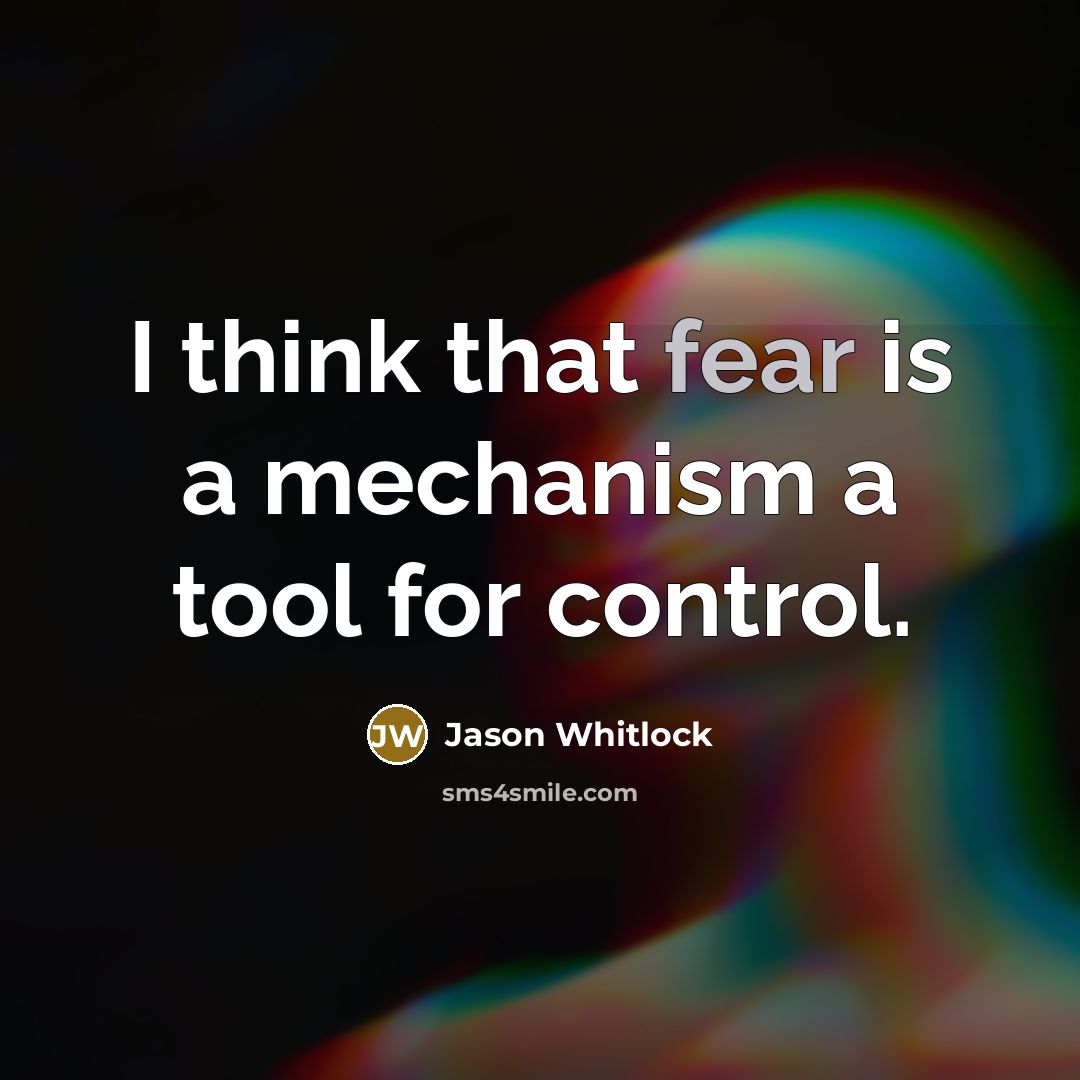 “I think that fear is a mechanism a tool for…” quote by Jason Whitlock