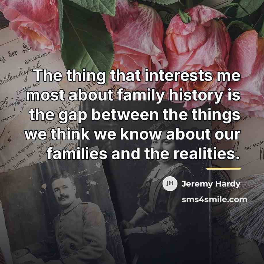 “The thing that interests me most about family history is…” quote by Jeremy Hardy