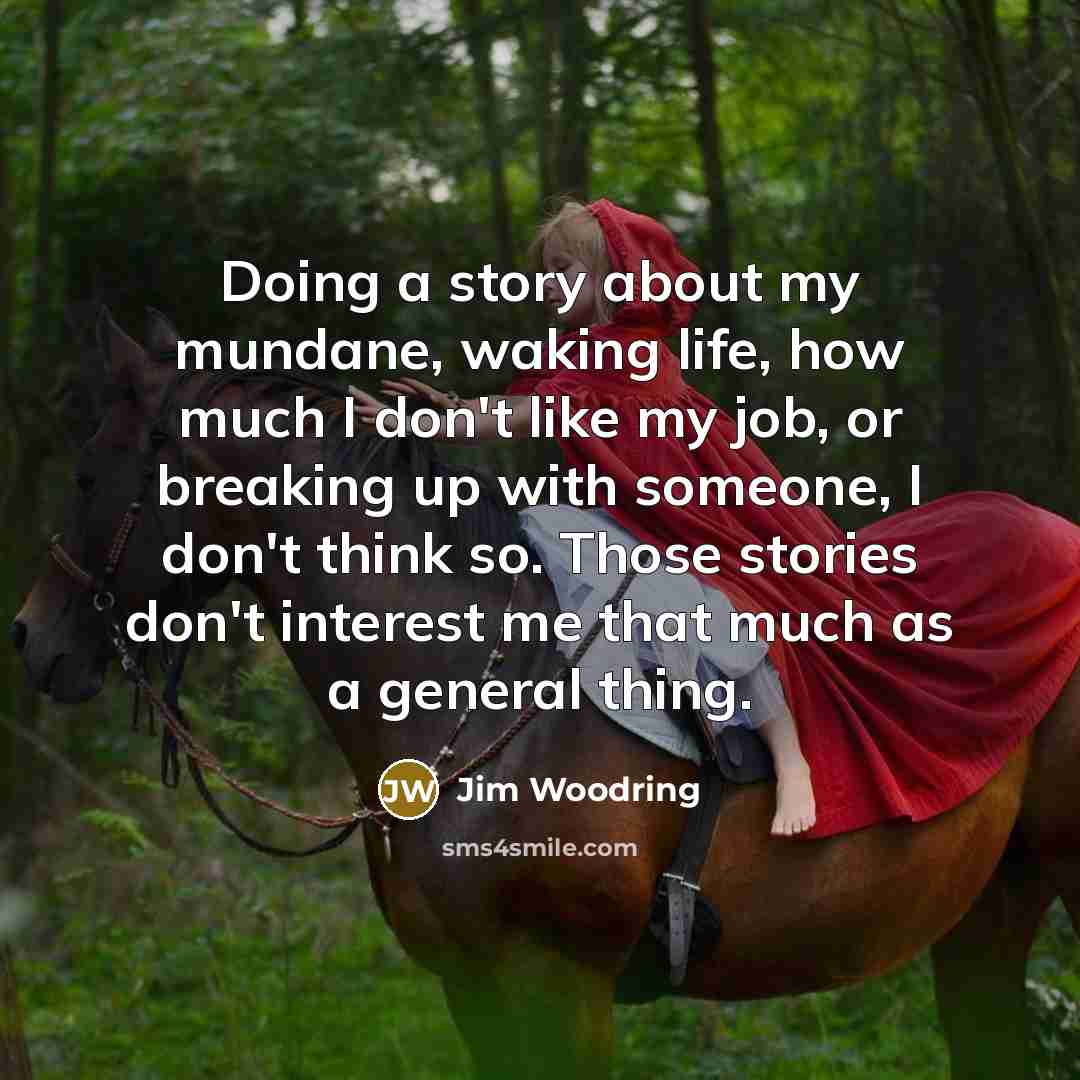 “Doing a story about my mundane, waking life, how much…” quote by Jim Woodring