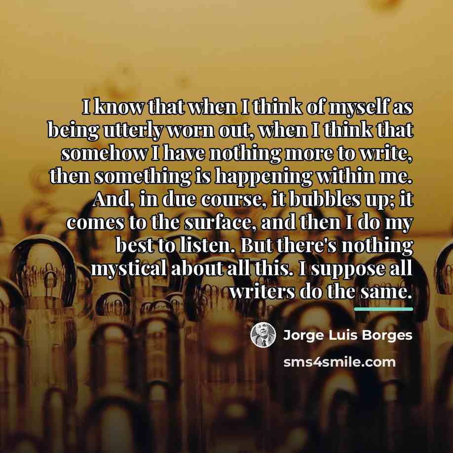 “I know that when I think of myself as being…” quote by Jorge Luis Borges