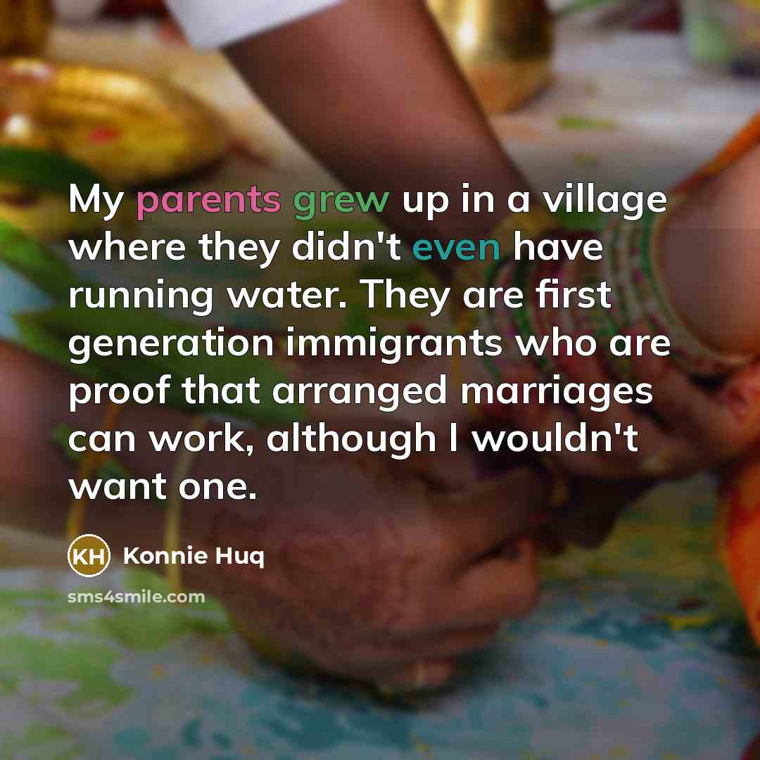 “My parents grew up in a village where they didn't…” quote by Konnie Huq