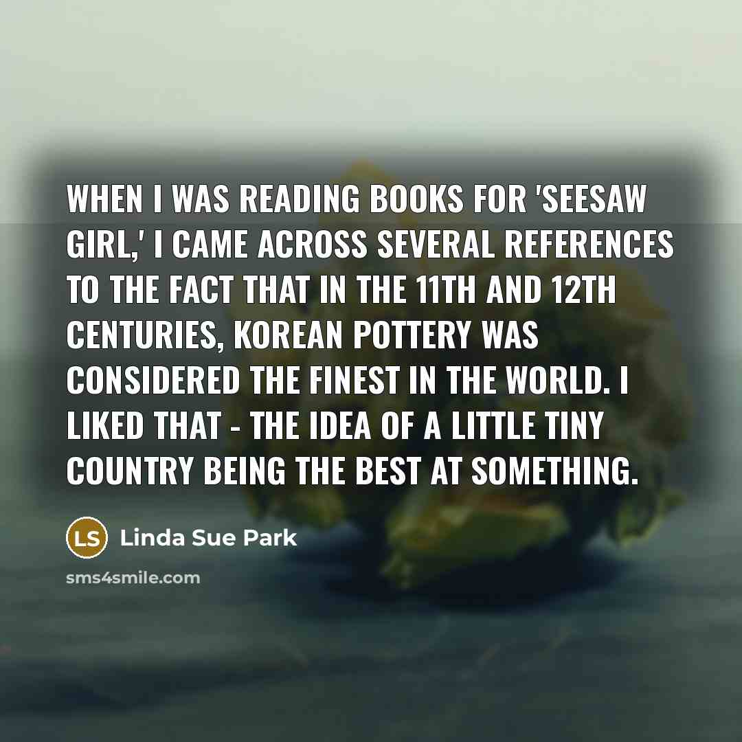 “When I was reading books for 'Seesaw Girl,' I came…” quote by Linda Sue Park