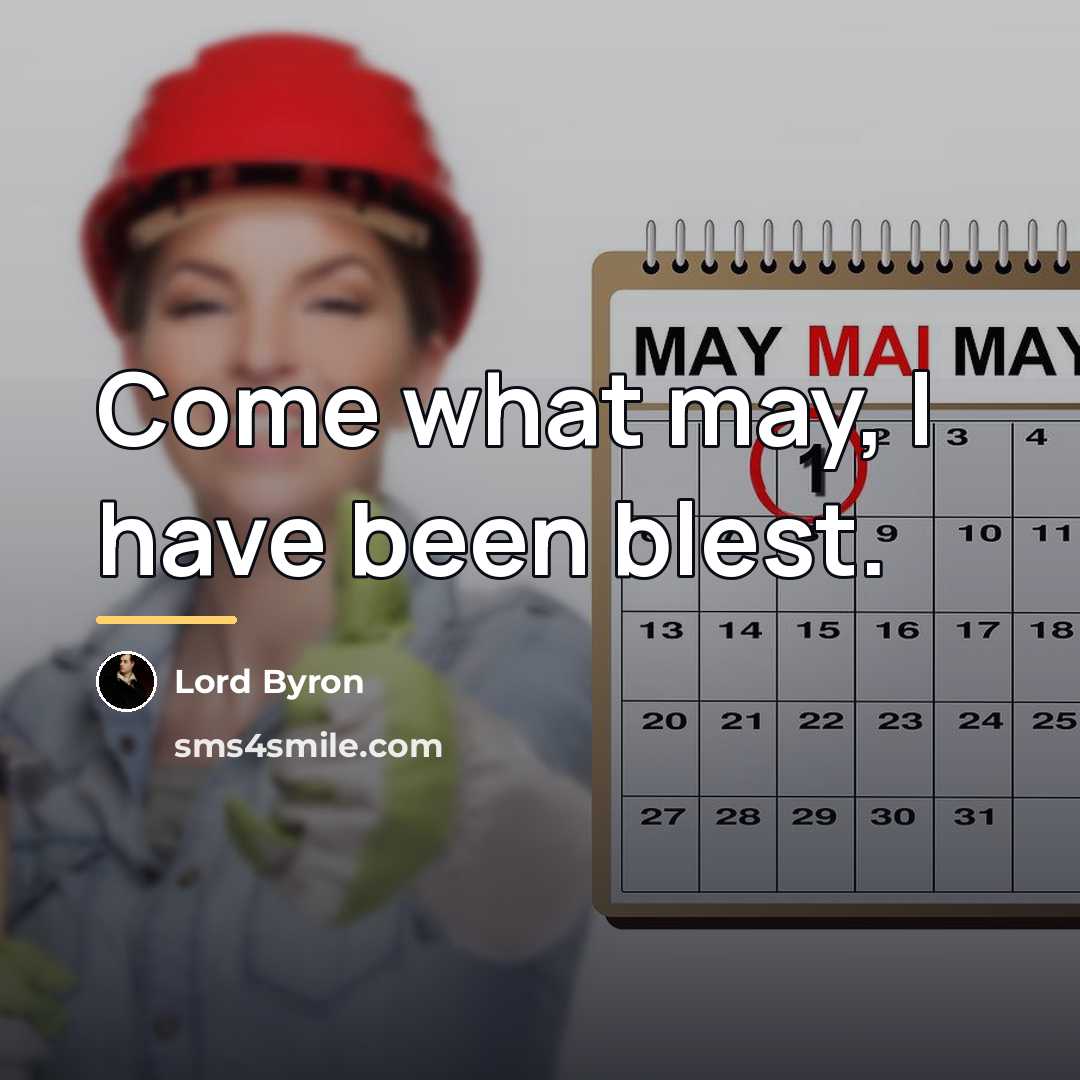 “Come what may, I have been blest.…” quote by Lord Byron