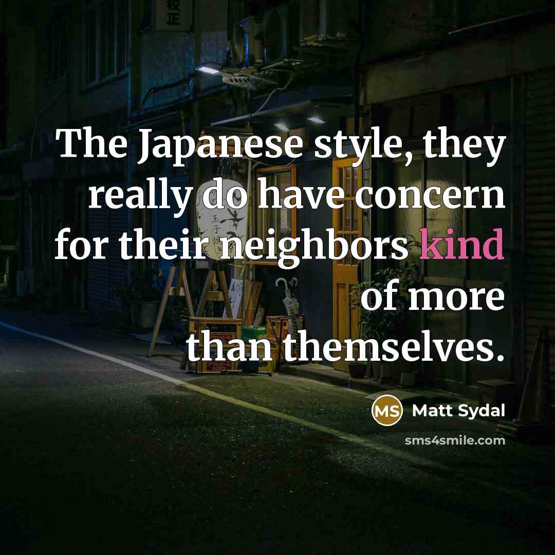 “The Japanese style, they really do have concern for their…” quote by Matt Sydal