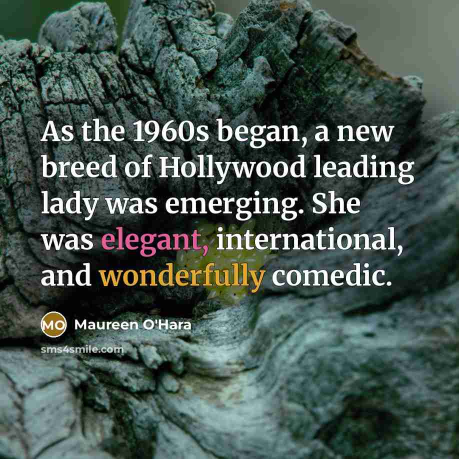 “As the 1960s began, a new breed of Hollywood leading…” quote by Maureen O'Hara
