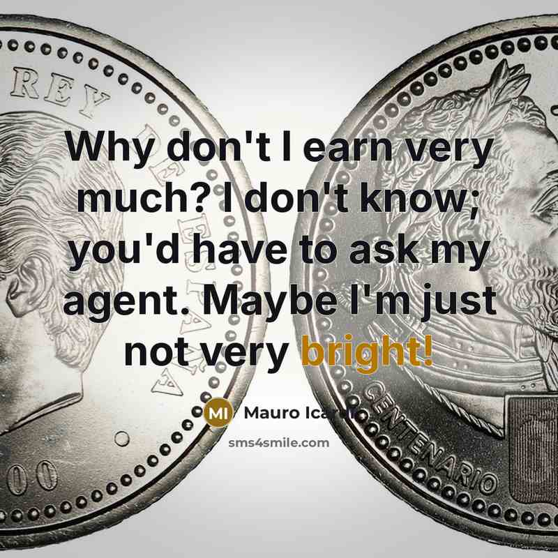 “Why don't I earn very much? I don't know; you'd…” quote by Mauro Icardi