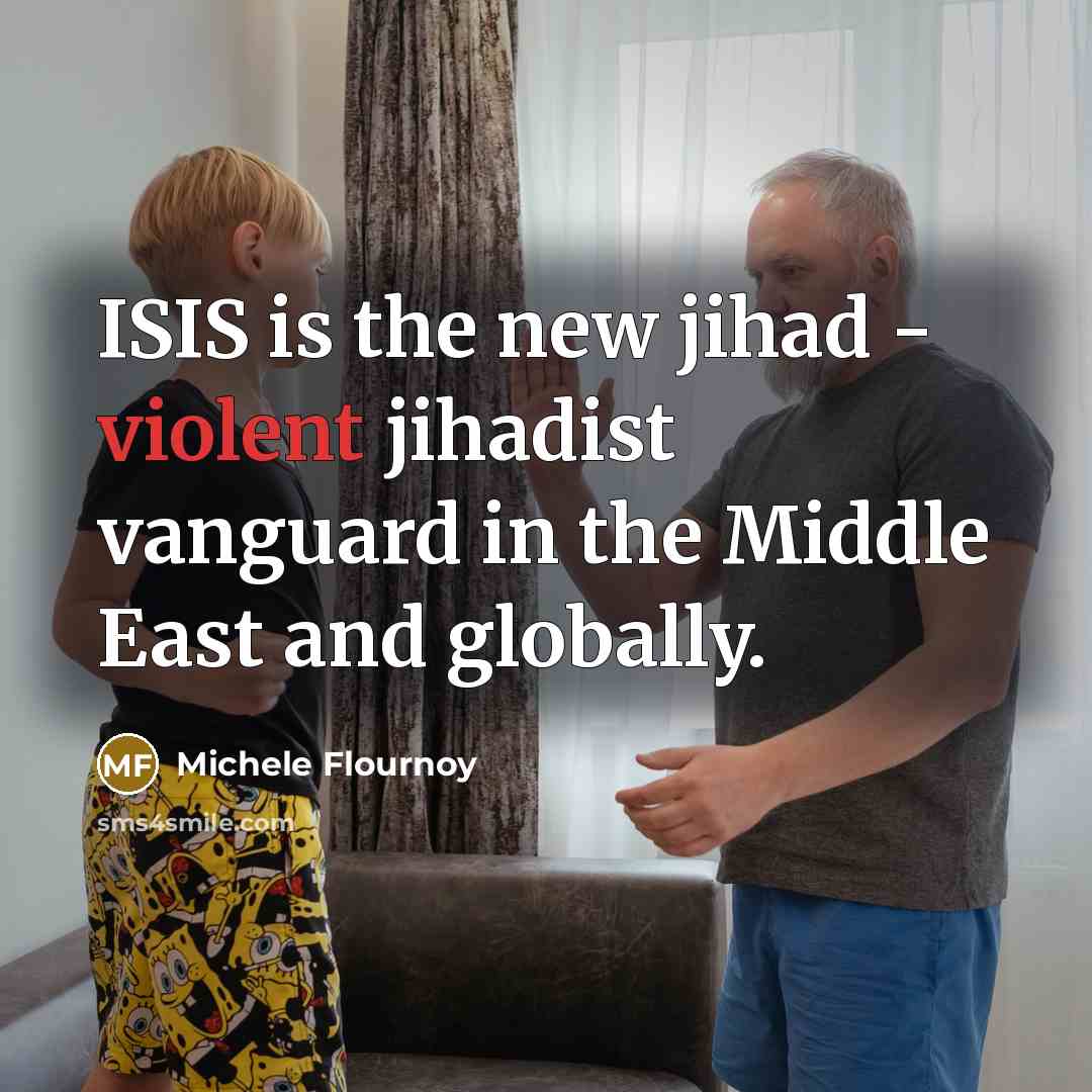 “ISIS is the new jihad - violent jihadist vanguard in…” quote by Michele Flournoy
