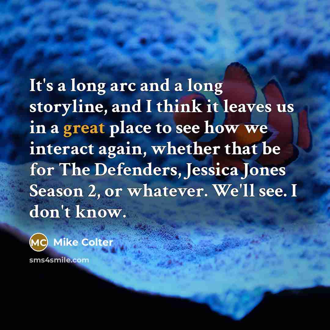 “It's a long arc and a long storyline, and I…” quote by Mike Colter