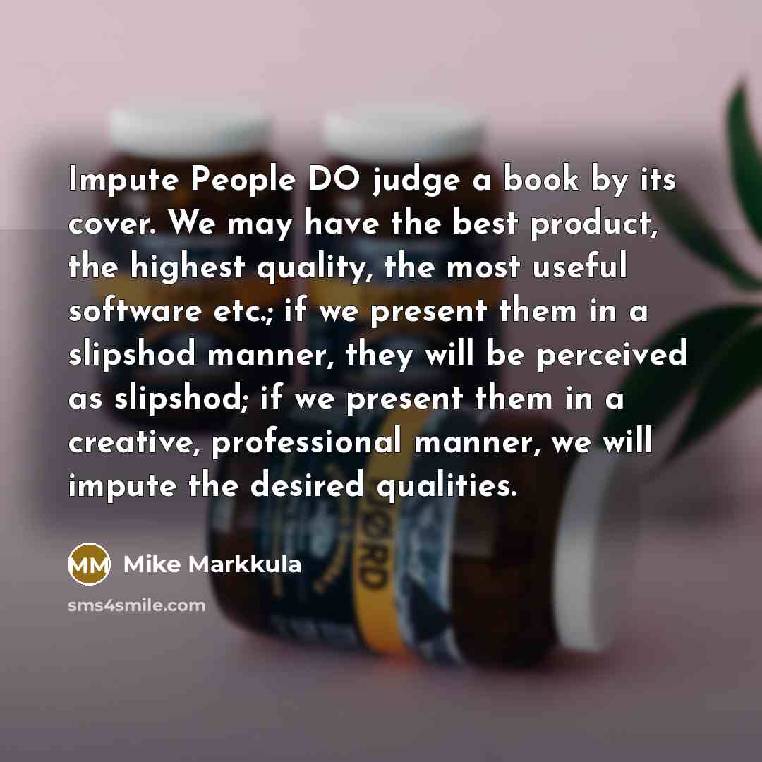 “Impute People DO judge a book by its cover. We…” quote by Mike Markkula