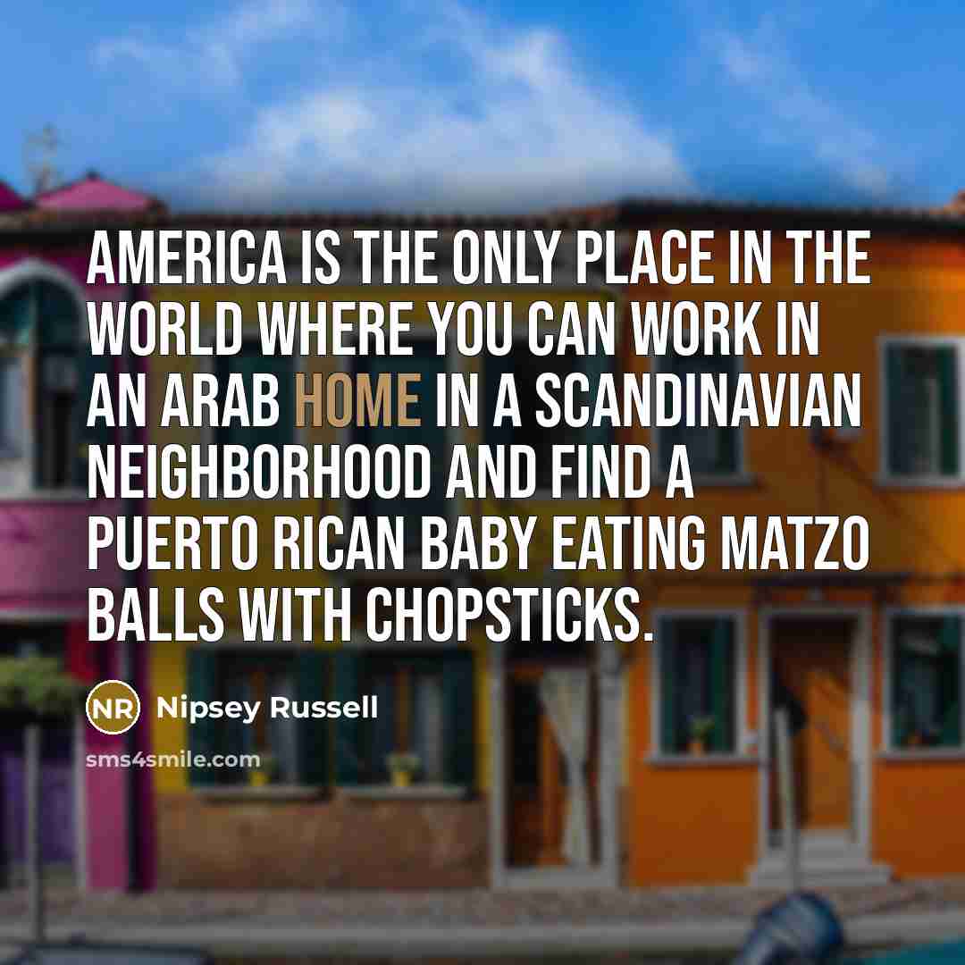 “America is the only place in the world where you…” quote by Nipsey Russell