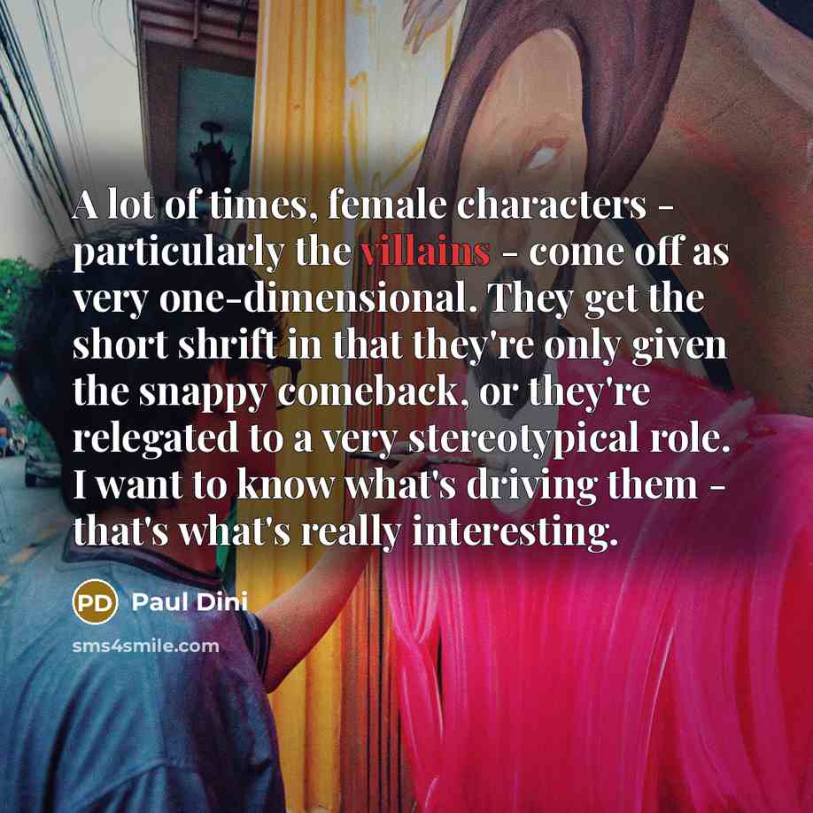 “A lot of times, female characters - particularly the villains…” quote by Paul Dini