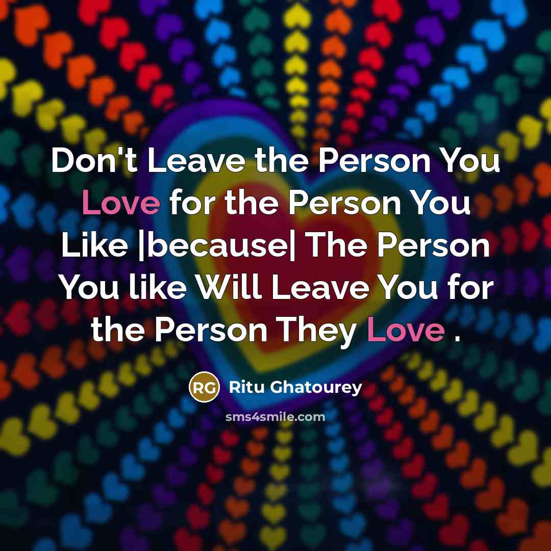“Don't Leave the Person You Love for the Person You…” quote by Ritu Ghatourey