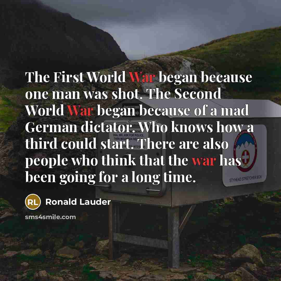“The First World War began because one man was shot.…” quote by Ronald Lauder