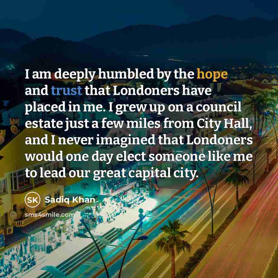 “I am deeply humbled by the hope and trust that…” quote by Sadiq Khan