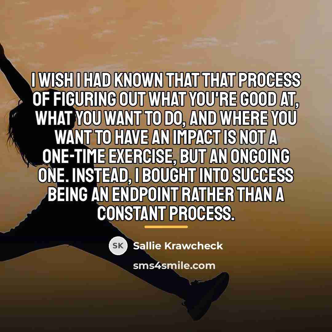 “I wish I had known that that process of figuring…” quote by Sallie Krawcheck