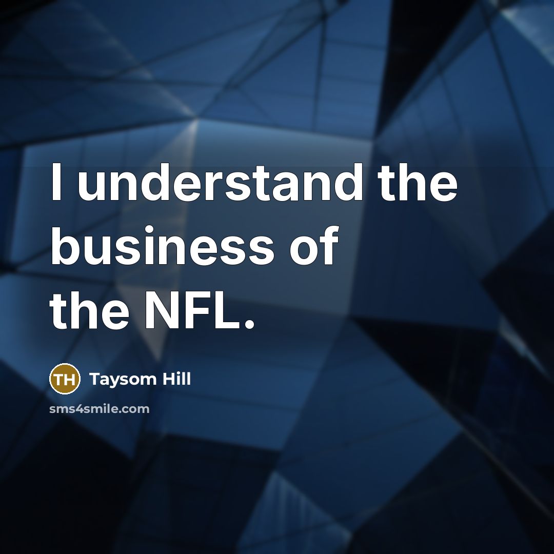 “I understand the business of the NFL.…” quote by Taysom Hill
