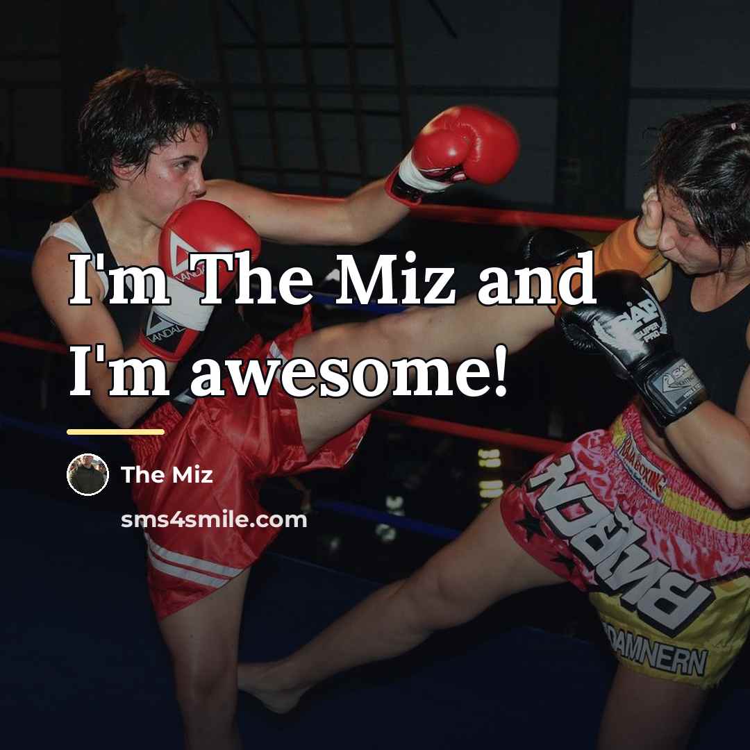 “I'm The Miz and I'm awesome!…” quote by The Miz