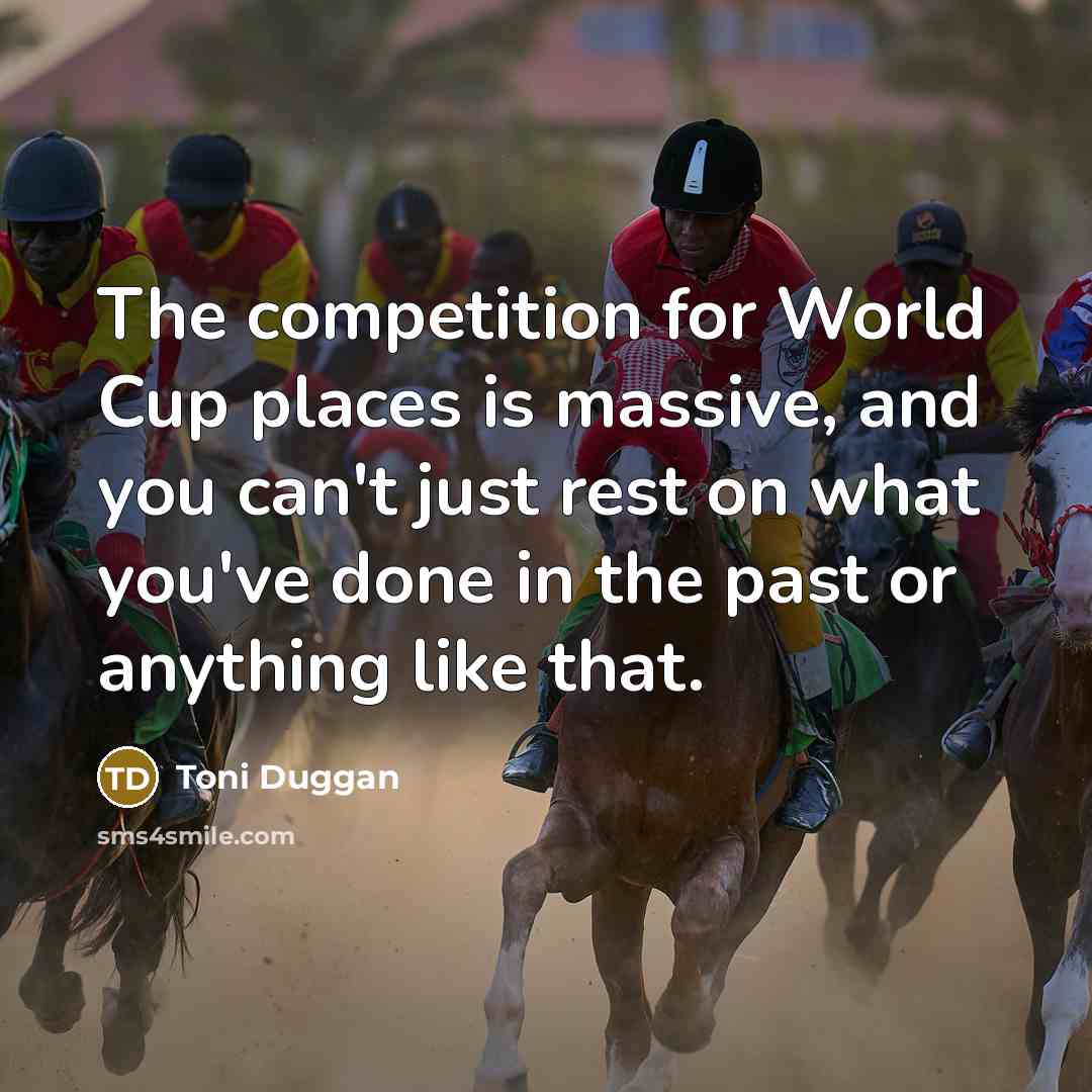 “The competition for World Cup places is massive, and you…” quote by Toni Duggan