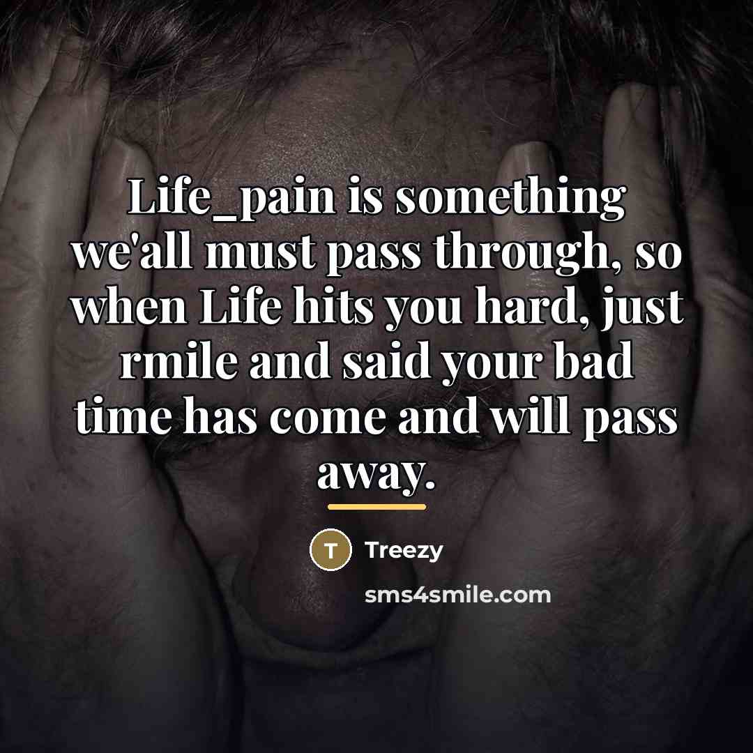 “Life_pain is something we'all must pass through, so when Life…” quote by Treezy