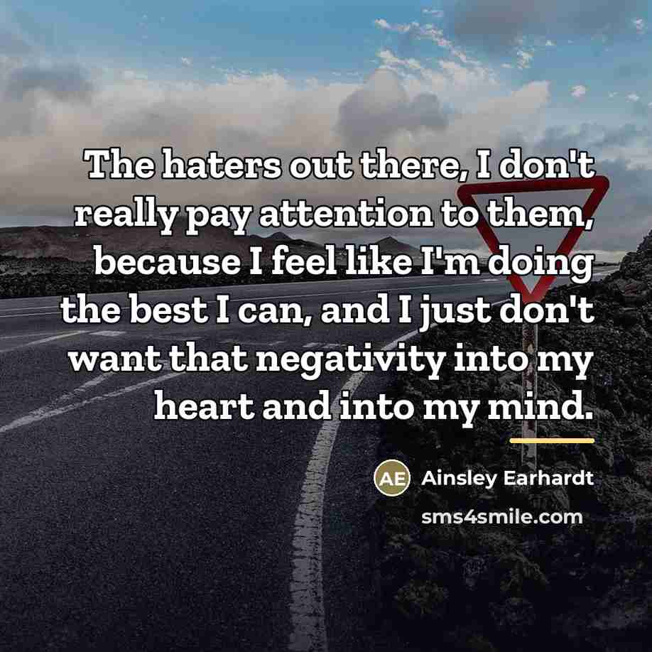 “The haters out there, I don't really pay attention to…” quote by Ainsley Earhardt